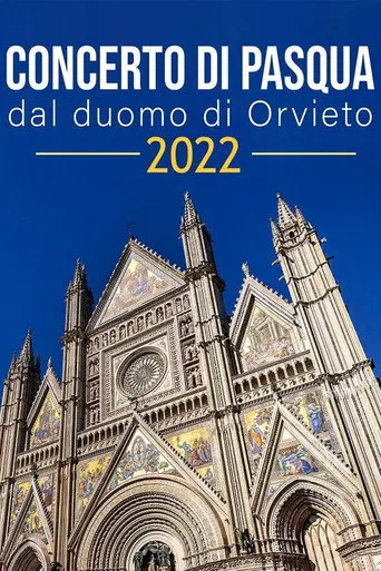 Concerto di Pasqua dal Duomo di Orvieto 2022 (2022)