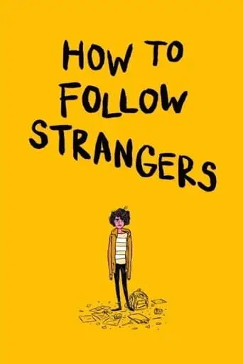 How To Follow Strangers (2013)