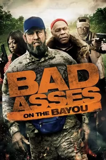 Bad Asses On The Bayou (2015)