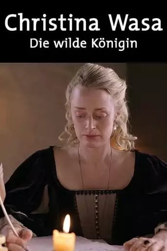 Christina Wasa - Die Wilde Konigin (2015)