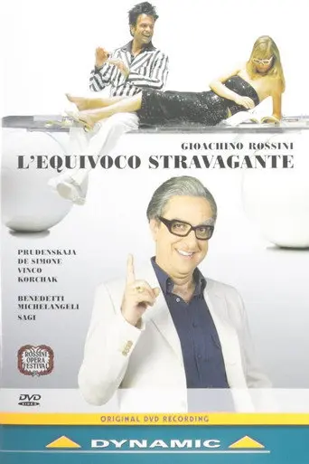 Gioachino Rossini: L'equivoco Stravagante (2010)