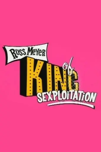 Russ Meyer: King of Sexploitation (2004)
