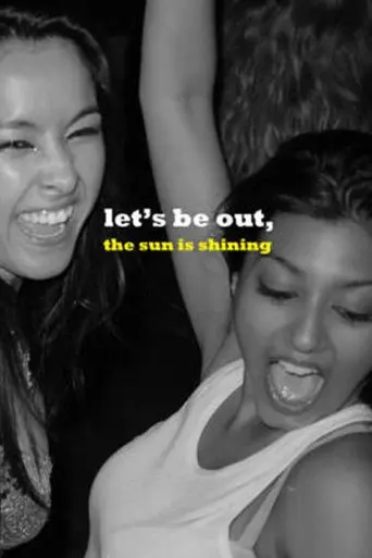 Let's Be Out, the Sun Is Shining (2012)