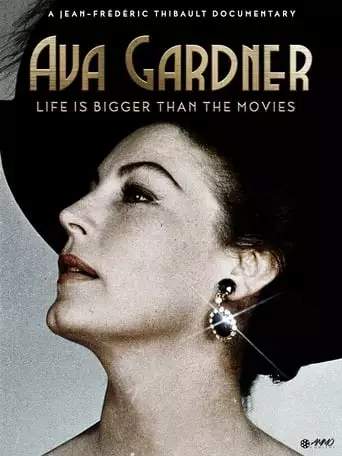 Ava Gardner: Life Is Bigger Than The Movies (2017)