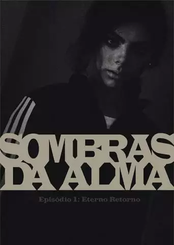 Sombras Da Alma: Eterno Retorno (2024)