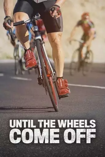 Until The Wheels Come Off (2022)