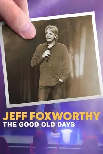 Jeff Foxworthy: The Good Old Days (2022)