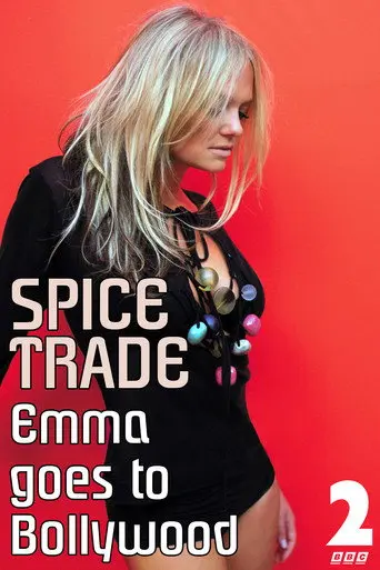 Spice Trade: Emma Goes to Bollywood (2005)