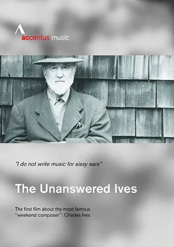The Unanswered Ives - Wunderkind. Wall-Street-Gigant. Klangpionier (2019)
