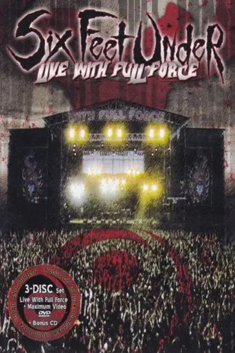 Six Feet Under: Live with Full Force (2003)
