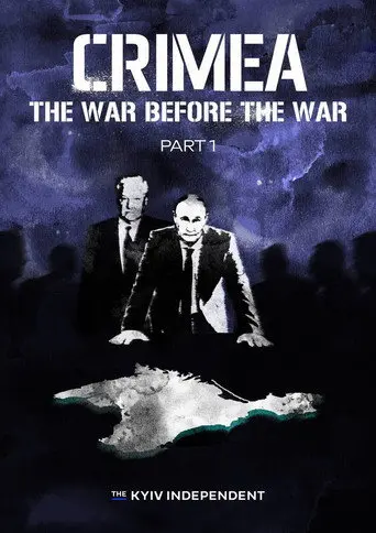 Crimea: The War Before the War. Part 1 (2026)