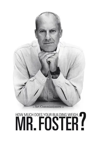 How Much Does Your Building Weigh, Mr Foster? (2010)