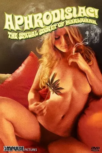 Aphrodisiac!: The Sexual Secret Of Marijuana (1971)