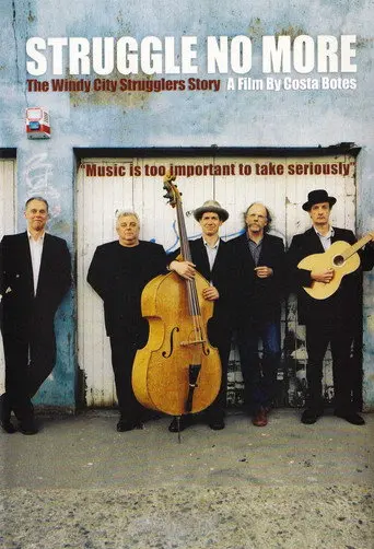 Struggle No More: The Windy City Strugglers Story (2006)