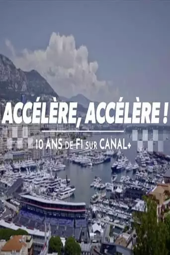 Accelere, Accelere ! 10 Ans De F1 Sur Canal+ (2023)