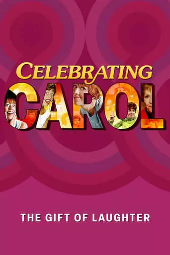 Celebrating Carol: The Gift Of Laughter (2023)