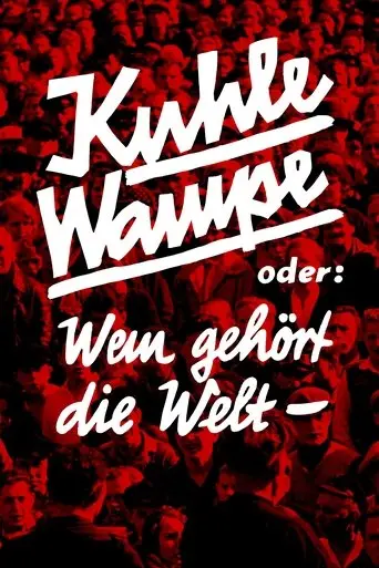 Kuhle Wampe Or Who Owns The World? (1932)
