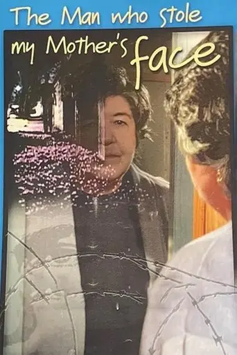 The Man Who Stole My Mother's Face (2003)