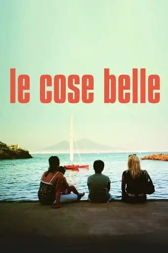 Le cose belle (2013)