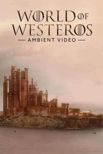 World of Westeros Ambient Video (2025)