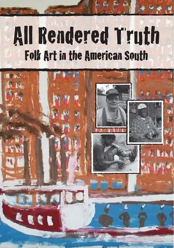 All Rendered Truth: Folk Art in the American South (2009)