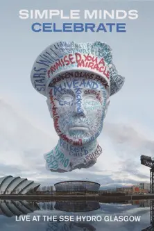 Simple Minds: Celebrate - Live at the SSE Hydro, Glasgow (2014)