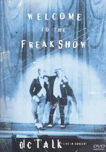 DC Talk: Welcome To The Freak Show (1997)