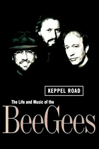 Keppel Road: The Life and Music of the Bee Gees (1997)