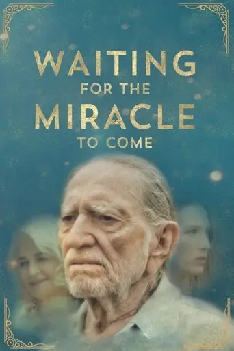Waiting for the Miracle to Come (2019)