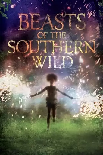 Beasts Of The Southern Wild (2012)
