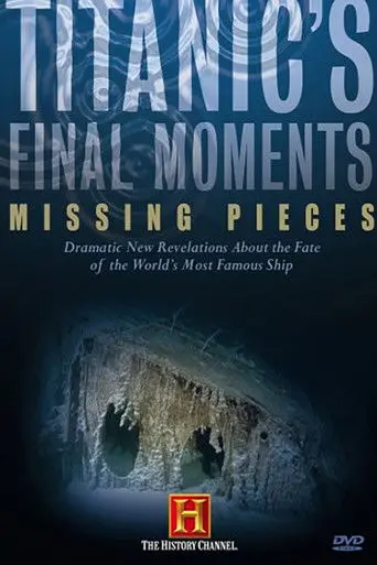 Titanic's Final Moments: Missing Pieces (2006)
