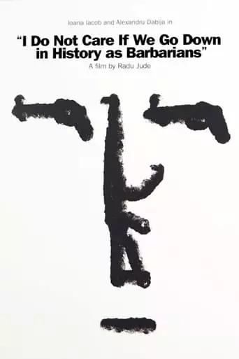 I Do Not Care If We Go Down In History As Barbarians (2018)