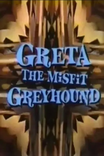 Greta, the Misfit Greyhound (1963)
