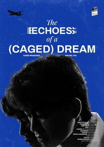 The (Echoes) of A Caged Dream (2024)