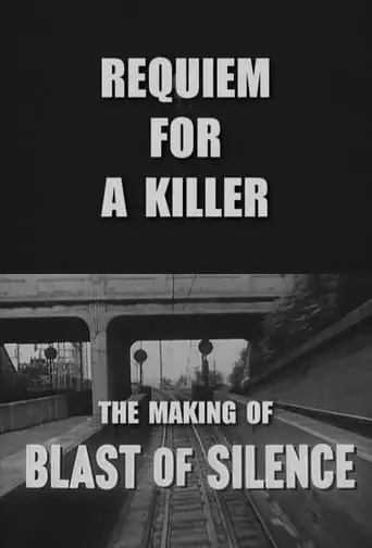 Requiem For A Killer: The Making Of 'Blast Of Silence' (2007)