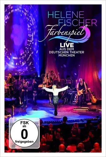 Helene Fischer - Farbenspiel Live Aus Munchen (2013)