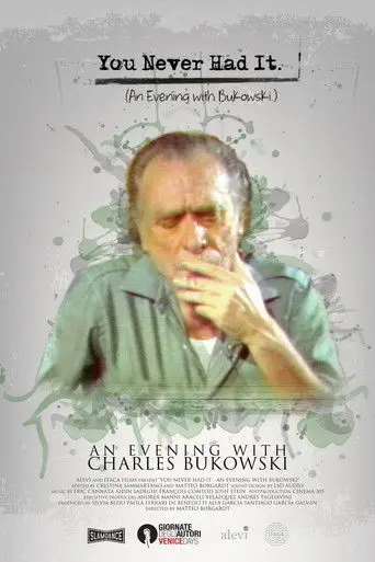 You Never Had It: An Evening With Bukowski (2016)