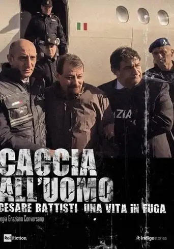 Caccia All'uomo - Cesare Battisti, Una Vita In Fuga (2024)
