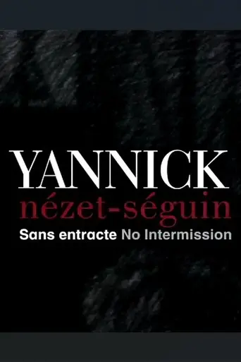 Yannick Nézet Séguin: No Intermission (2010)
