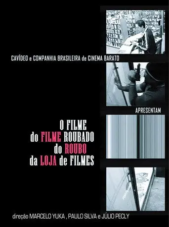 O Filme do Filme Roubado do Roubo da Loja de Filme (2006)