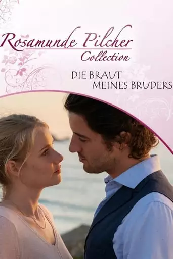 Rosamunde Pilcher: Die Braut meines Bruders (2019)