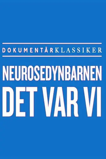 Neurosedynbarnen - Det var vi (1994)