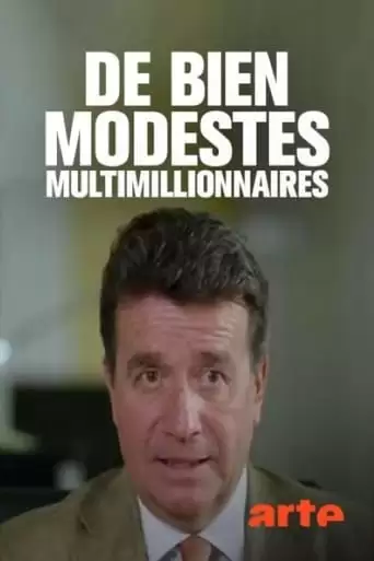 De Bien Modestes Multimillionnaires (2019)