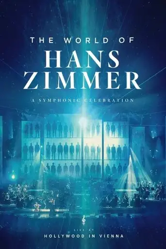 Hans Zimmer - The World of Hans Zimmer: A Symphonic Celebration (Live At Hollywood In Vienna) (2018)