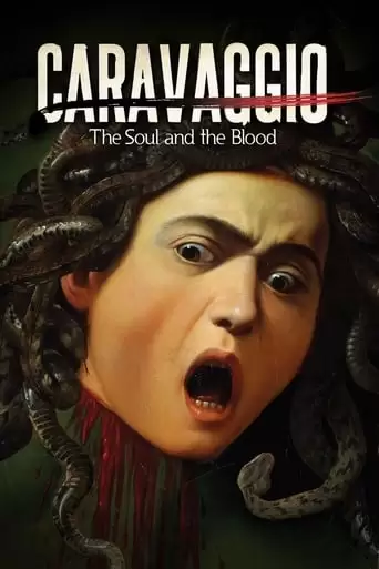 Caravaggio: The Soul and the Blood (2018)
