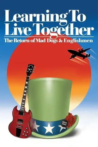 Learning To Live Together: The Return Of Mad Dogs & Englishmen (2021)