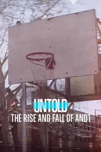 Untold: The Rise And Fall Of AND1 (2022)