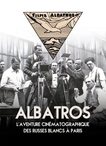 Albatros, The Film Adventure Of The White Russians In Paris (2017)