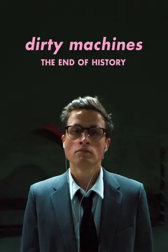 Dirty Machines: The End of History (2020)