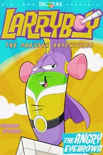 Larry Boy And The Angry Eyebrows (2002)